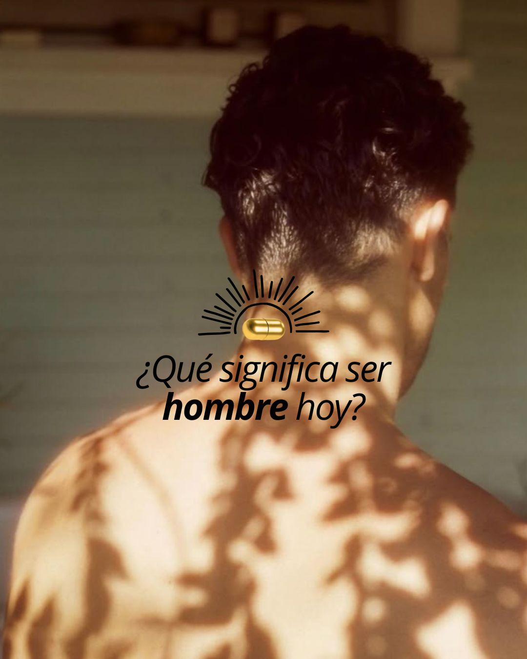 ¿Qué significa ser hombre hoy?